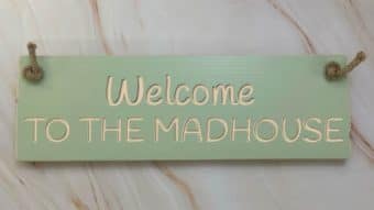 Welcome to the madhouse - 30cm Rustic Wooden Sign 5 Welcome to the madhouse apple