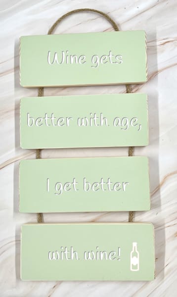 Wine gets better with age.... - Cascading Wooden Sign 4 Wine gets better with age.... - Cascading Wooden Sign - Image 4
