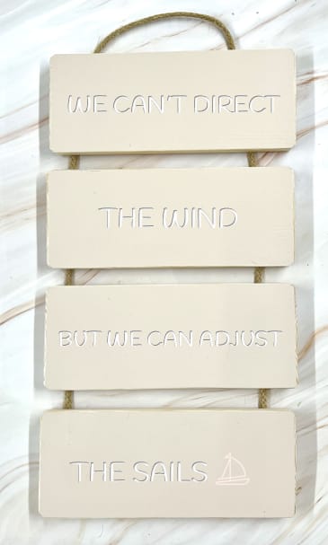 We can't direct the wind but we can direct the sails - Cascading Wooden Sign 5 We can't direct the wind but we can direct the sails - Cascading Wooden Sign - Image 5