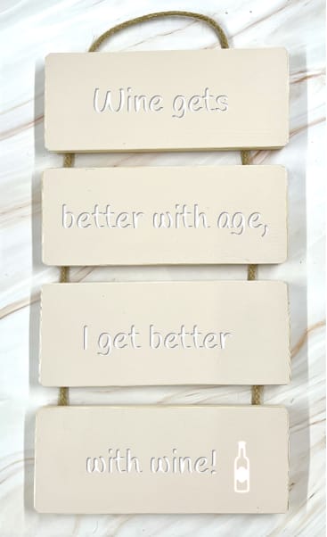 Wine gets better with age.... - Cascading Wooden Sign 5 Wine gets better with age.... - Cascading Wooden Sign - Image 5