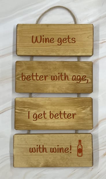 Wine gets better with age.... - Cascading Wooden Sign 7 Wine gets better with age.... - Cascading Wooden Sign - Image 7