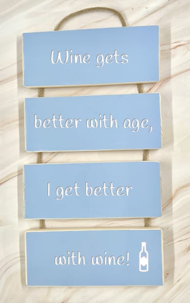 Wine gets better with age.... - Cascading Wooden Sign 3 Wine gets better with age.... - Cascading Wooden Sign - Image 3