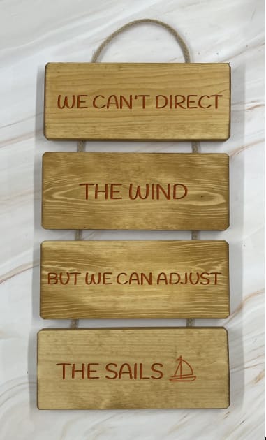 We can't direct the wind but we can direct the sails - Cascading Wooden Sign 8 We can't direct the wind but we can direct the sails - Cascading Wooden Sign - Image 8