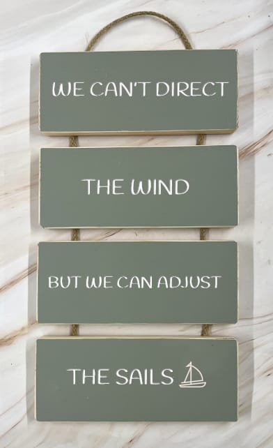 We can't direct the wind but we can direct the sails - Cascading Wooden Sign 3 We can't direct the wind but we can direct the sails - Cascading Wooden Sign - Image 3