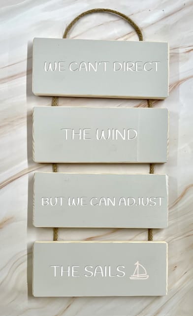 We can't direct the wind but we can direct the sails - Cascading Wooden Sign 2 We can't direct the wind but we can direct the sails - Cascading Wooden Sign - Image 2