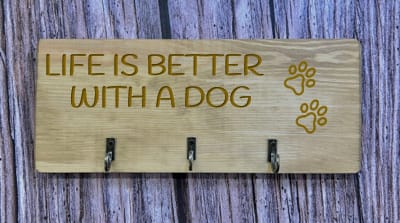 LIFE IS BETTER WITH A DOG - Key/Dog Lead hanger 1 LIFE IS BETTER WITH A DOG - Key/Dog Lead hanger
