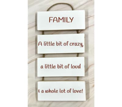 FAMILY, A Little Bit Of Crazy, A Little Bit Of Loud & A Whole Lot Of Love – Cascading Wooden Sign