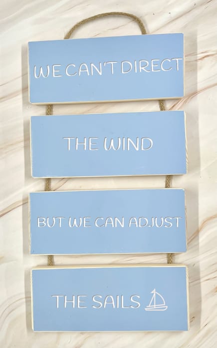 We can't direct the wind but we can direct the sails - Cascading Wooden Sign 6 We can't direct the wind but we can direct the sails - Cascading Wooden Sign - Image 6