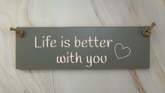 Life is better with you - 30cm Rustic Wooden Sign 1 Life is better with you - 30cm Rustic Wooden Sign