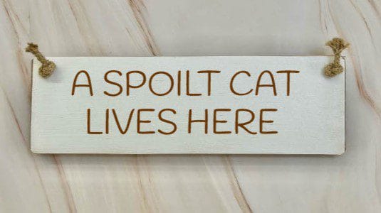 A Spoilt Cat Lives Here White