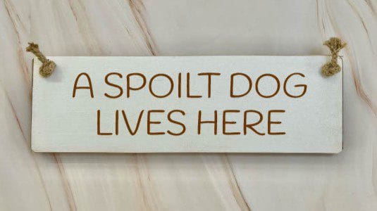 A Spoilt Dog Lives Here – 30cm Rustic Wooden Sign