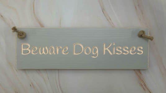 Beware Dog Kisses – 30cm Rustic Wooden Sign