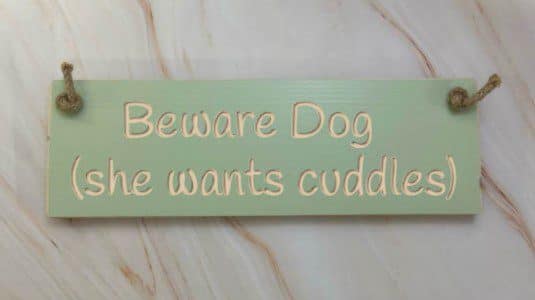 Beware Dog (she wants cuddles) - 30cm Rustic Wooden Sign 3 Beware Dog (she wants cuddles) apple