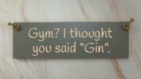 Gym? I thought you said ''gin'' - 30cm Rustic Wooden Sign 2 Gym? I thought you said ''gin'' - 30cm Rustic Wooden Sign - Image 2