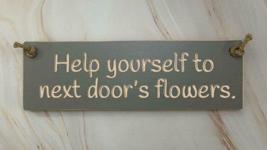 Help Yourself To Next Door’s Flowers