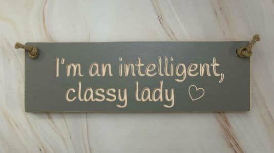 I’m An Intelligent, Classy Lady