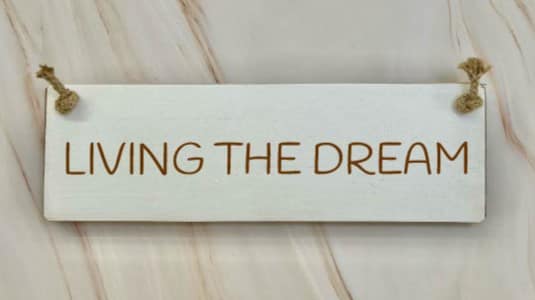 Living The Dream – 30cm Rustic Wooden Sign