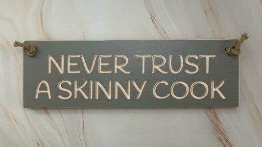 Never trust a skinny cook - 30cm Rustic Wooden Sign 2 Never trust a skinny cook - 30cm Rustic Wooden Sign - Image 2