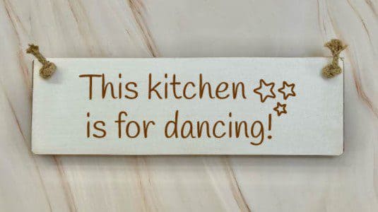 This kitchen is for dancing - 30cm Rustic Wooden Sign 5 This kitchen is for dancing white