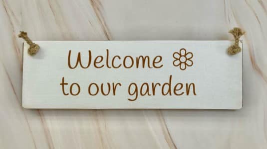 Welcome to our garden - 30cm Rustic Wooden Sign 4 Welcome to our garden white