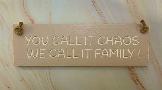 You Call It Chaos We Call It Family – 30cm Rustic Wooden Sign