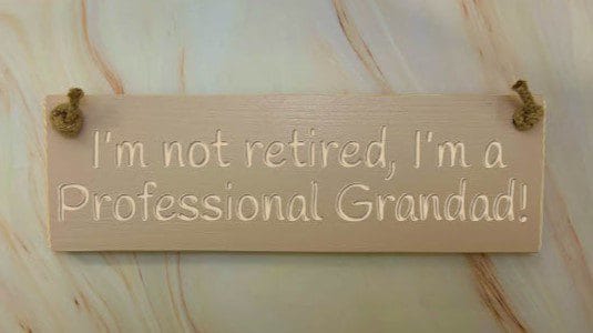 I'm not retired I'm a professional Grandad - 30cm Rustic Wooden Sign 4 I’m not retired I’m a professional Grandad wooden