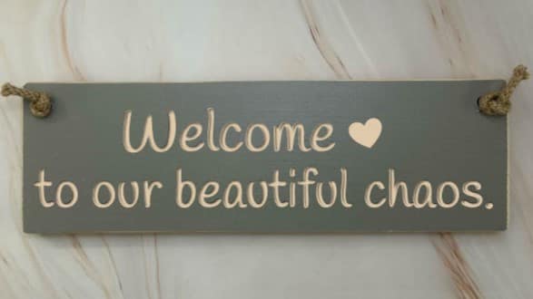 Welcome To Our Beautiful Chaos – 30cm Rustic Wooden Sign