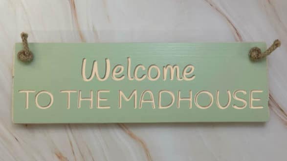 Welcome to the madhouse - 30cm Rustic Wooden Sign 5 Welcome to the madhouse apple