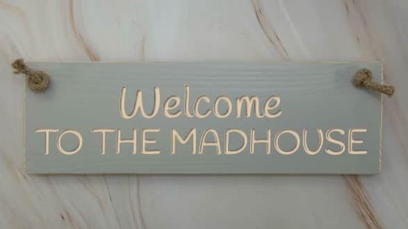 Welcome to the madhouse - 30cm Rustic Wooden Sign 1 Welcome to the madhouse elephant