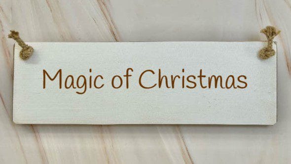 Magic Of Christmas - 30cm Rustic Wooden Sign 2 Magic Of Christmas white