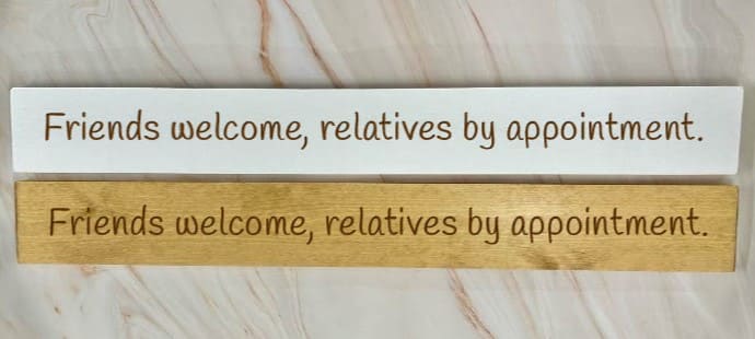 Friends welcome. Relatives by appointment - 80cm Rustic Wooden Sign 1 Friends welcome. Relatives by appointment - 80cm Rustic Wooden Sign