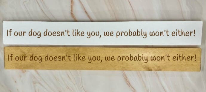 If our dog doesn’t like you, we probably won't either - 80cm Rustic Wooden Sign 1 If our dog doesn’t like you, we probably won't either - 80cm Rustic Wooden Sign