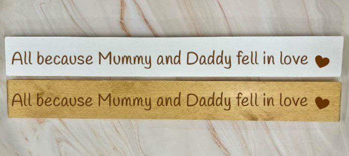 All Because Mummy And Daddy Fell In Love – 80cm Rustic Wooden Sign