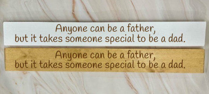 Anyone Can Be A Father But It Takes Someone Special To Be A Dad – 80cm Rustic Wooden Sign