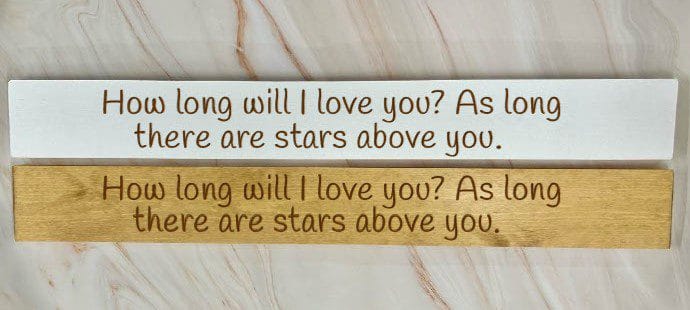 How long will I love you? As long as there are stars above you - 80cm Rustic Wooden Sign 1 How long will I love you?