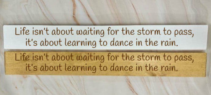 Life Isn’t About Waiting For The Storm To Pass It’s About Learning To Dance In The Rain – 80cm Rustic Wooden Sign