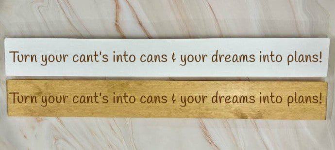 Turn Your Can’t Into Cans And Your Dreams Into Plans – 80cm Rustic Wooden Sign
