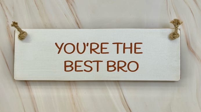 You're the best bro - 30cm Rustic Wooden Sign 7 You're the best bro - 30cm Rustic Wooden Sign - Image 7