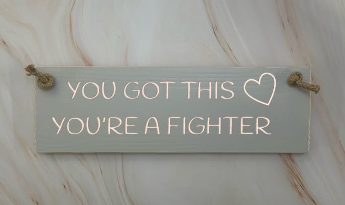 You Got This. You’re A Fighter – 30cm Rustic Wooden Sign