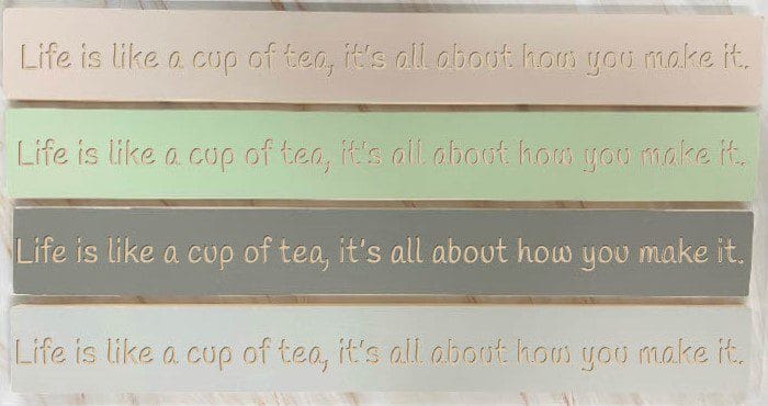 Life is like a cup of tea.. - 80cm Rustic Wooden Sign 2 Life is like a cup of tea.. - 80cm Rustic Wooden Sign - Image 2