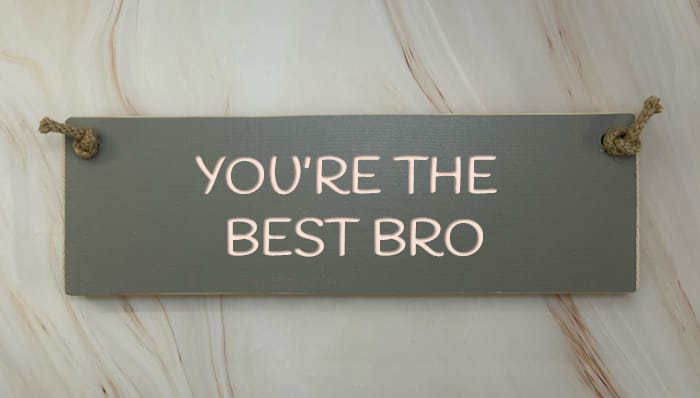 You're the best bro - 30cm Rustic Wooden Sign 3 You're the best bro - 30cm Rustic Wooden Sign - Image 3