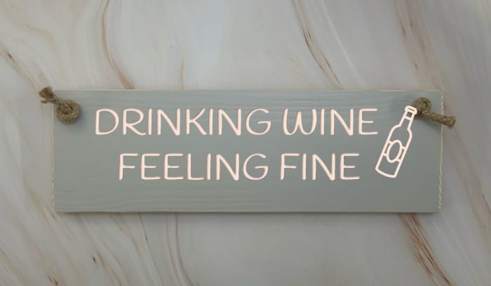 Drinking Wine, Feeling Fine – 30cm Rustic Wooden Sign