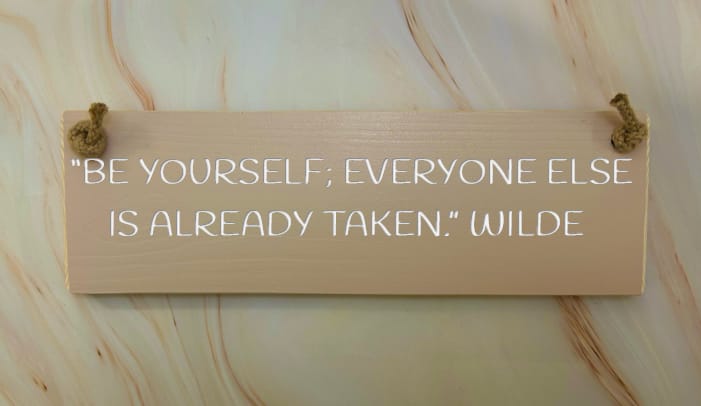 “Be Yourself, Everyone Else Is Already Taken” Wilde – 30cm Wooden Sign
