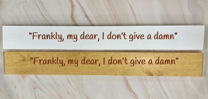 “Frankly, My Dear, I Don’t Give A Damn” – 80cm Rustic Wooden Sign