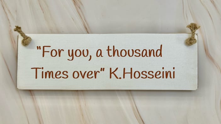 “For You, A Thousand Times Over” K Hosseini – 30cm Wooden Sign