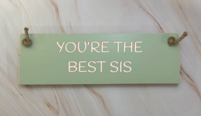 You're the best Sis - 30cm Rustic Wooden Sign 3 You're the best Sis - 30cm Rustic Wooden Sign - Image 3