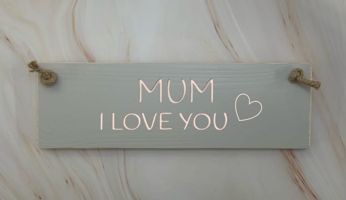 MUM I Love You – 30cm Rustic Wooden Sign