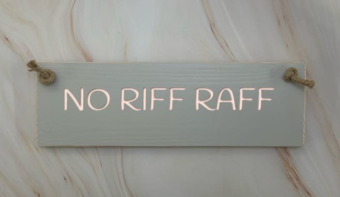 No Riff Raff - 30cm Rustic Wooden Sign 4 No Riff Raff - 30cm Rustic Wooden Sign - Image 4