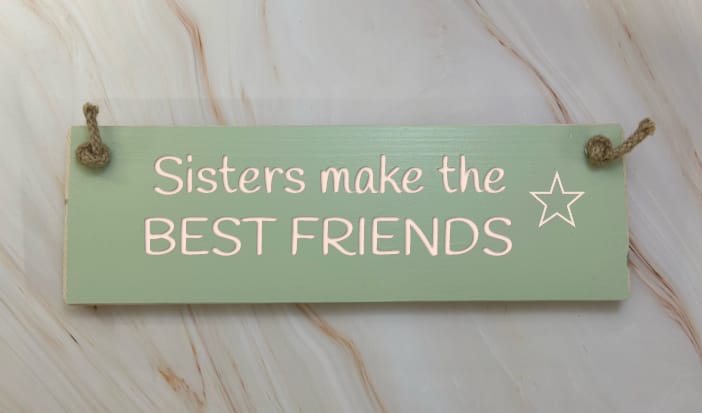 Sisters Make the BEST FRIENDS - 30cm Rustic Wooden Sign 3 Sisters Make the BEST FRIENDS - 30cm Rustic Wooden Sign - Image 3