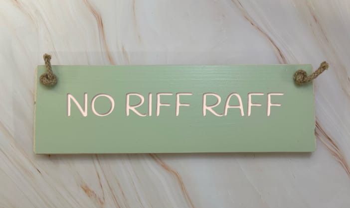 No Riff Raff - 30cm Rustic Wooden Sign 3 No Riff Raff - 30cm Rustic Wooden Sign - Image 3